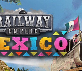 Railway Empire - Mexico