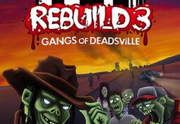 Rebuild 3: Gangs of Deadsville