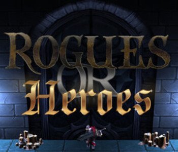 Rogues or Heroes