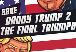 Save daddy trump 2: The Final Triumph