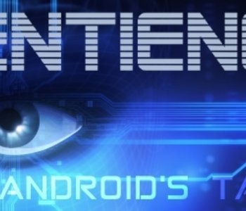 Sentience: The Android's Tale