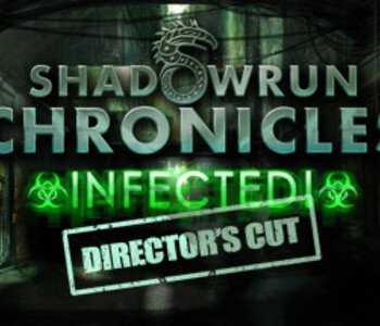 Shadowrun Chronicles: INFECTED Director's Cut