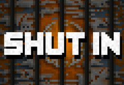 SHUT IN