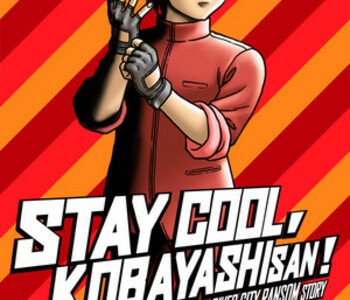 STAY COOL, KOBAYASHI-SAN!: A RIVER CITY RANSOM STORY