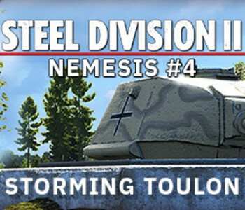 Steel Division 2 - Nemesis #4 - Storming Toulon