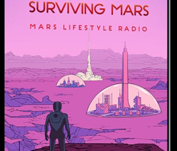 Surviving Mars - Mars Lifestyle Radio