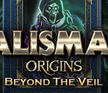 Talisman: Origins - Beyond the Veil