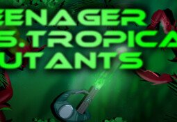 Teenager vs.Tropical Mutants