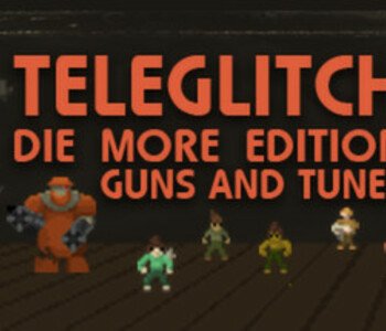 Teleglitch: Guns and Tunes DLC