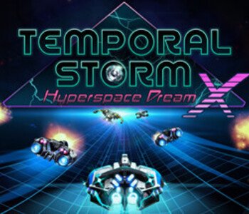 Temporal Storm X: Hyperspace Dream