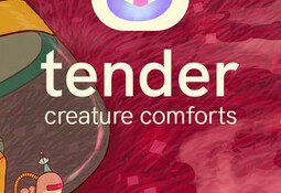 Tender: Creature Comforts