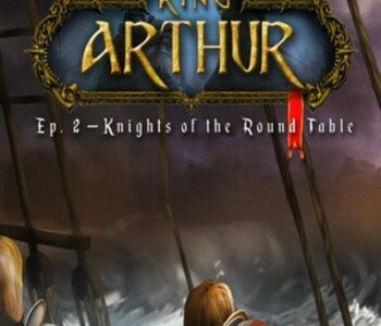 The Chronicles of King Arthur: Episode 2 - Knights of the Round Table