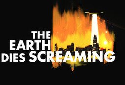 The Earth Dies Screaming