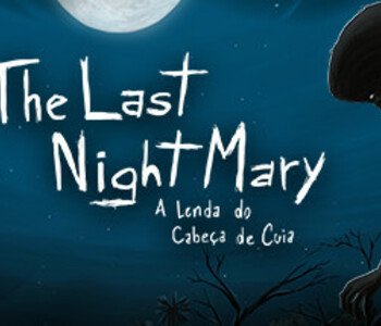 The Last NightMary - A Lenda do Cabeça de Cuia