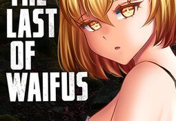 The Last of Waifus