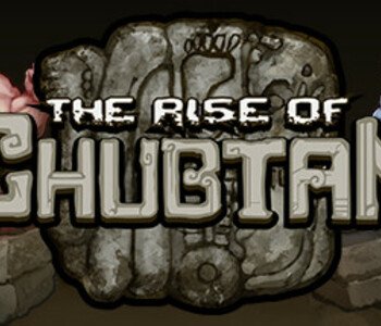 The Rise of Chubtan