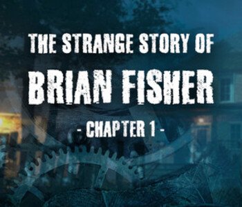 The Strange Story Of Brian Fisher: Chapter 1