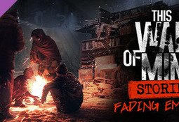 This War of Mine: Stories - Fading Embers (ep. 3)