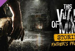 This War of Mine: Stories - Father's Promise