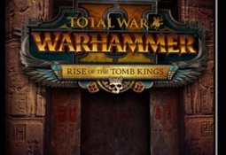 Total War Warhammer 2 - Rise of the Tomb Kings