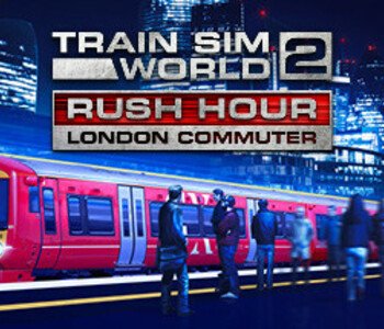 Train Sim World 2: Rush Hour - London Commuter Route Add-On