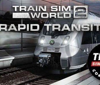 Train Sim World: Rapid Transit Route Add-On - TSW2 & TSW3 compatible