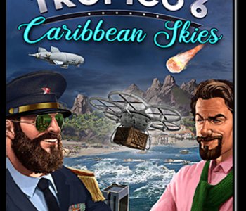 Tropico 6 - Caribbean Skies