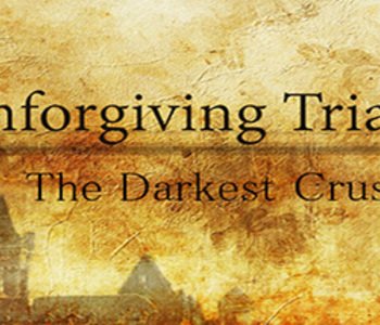 Unforgiving Trials: The Darkest Crusade