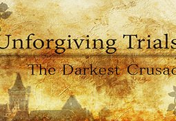 Unforgiving Trials: The Darkest Crusade