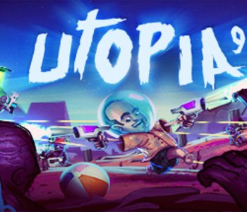 UTOPIA 9 - A Volatile Vacation