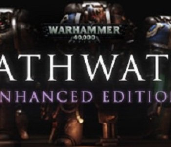 Warhammer 40,000: Deathwatch - Enhanced Edition