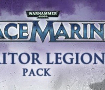 Warhammer 40,000: Space Marine - Traitor Legions Pack