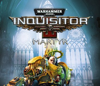 Warhammer 40,000: Inquisitor Martyr