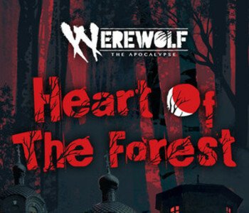 Werewolf: The Apocalypse - Heart of the Forest