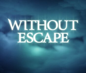 Without Escape