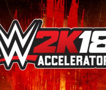 WWE 2K18 - Accelerator