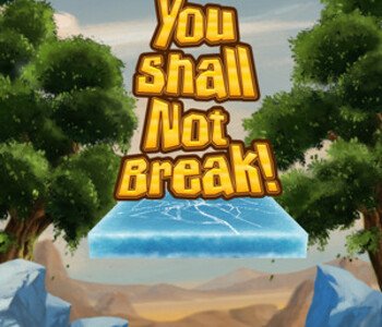 You Shall Not Break!