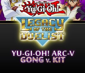 Yu-Gi-Oh! Legacy of the Duelist: Arc-V Gong v. Kit