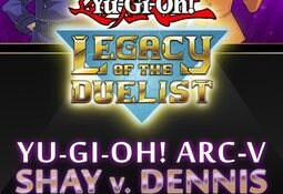 Yu-Gi-Oh! Legacy of the Duelist: Arc-V: Shay vs Dennis