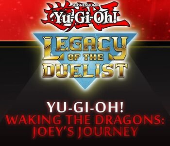 Yu-Gi-Oh! Legacy of the Duelist: Waking the Dragons - Joey’s Journey