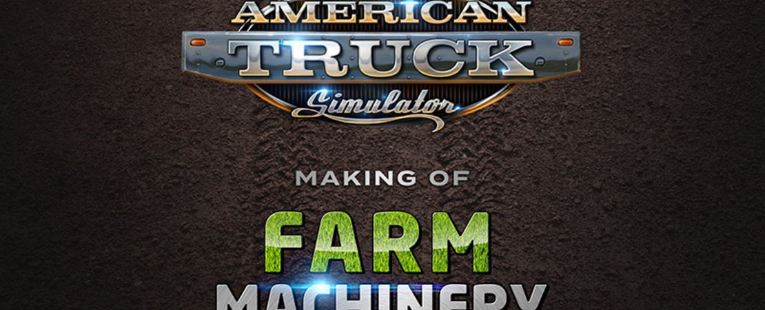 American Truck Simulator - De Farm Machinery DLC onder de loep