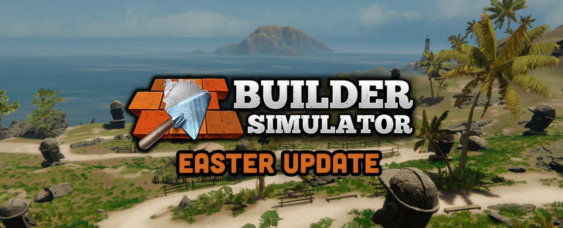 Builder Simulator - New features, map, and more in the Easter update