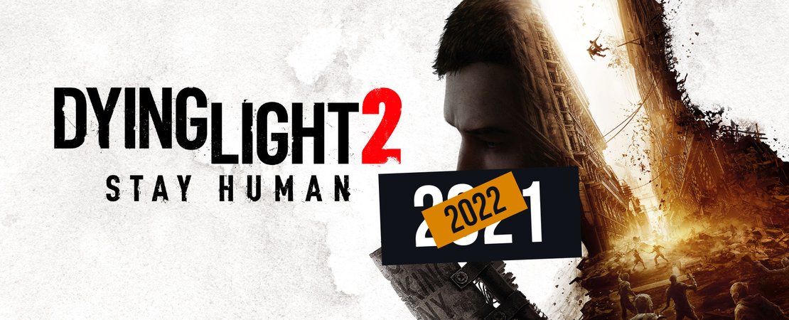 Dying Light 2 Stay Human - Release jetzt doch erst Anfang 2022