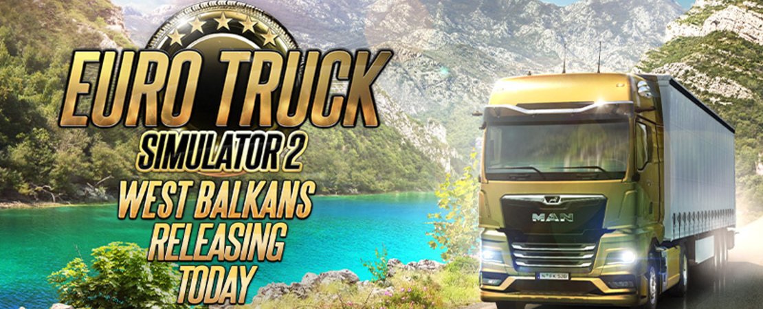 Euro Truck Simulator 2 - West Balkans - Jouw reis door de Westelijke Balkan begint