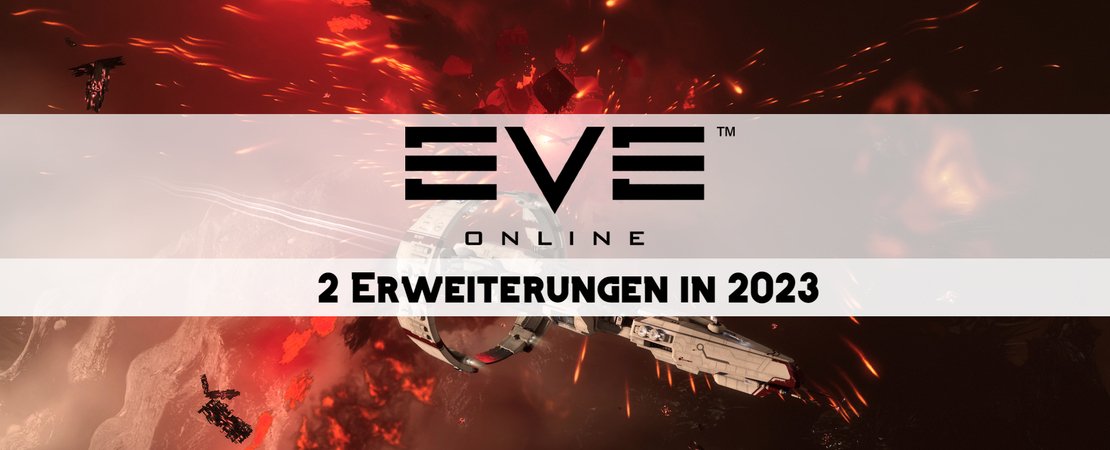 EVE Online - Gleich 2 Erweiterungen beglücken uns 2023