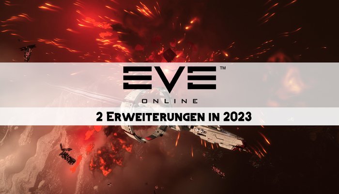 EVE Online: Gleich 2 Erweiterungen beglücken uns 2023