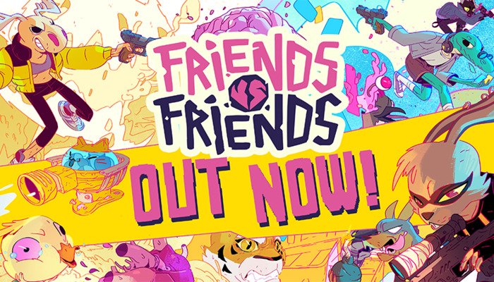 Friends vs Friends: Endlich gestartet!