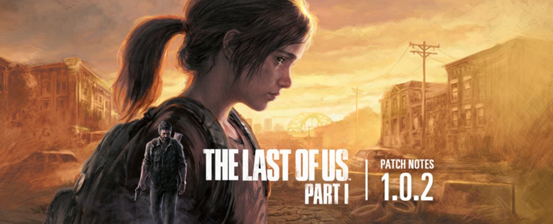 Patch for The Last of Us Part I now available - Performance improvements, graphics fixes, and more detailed overview