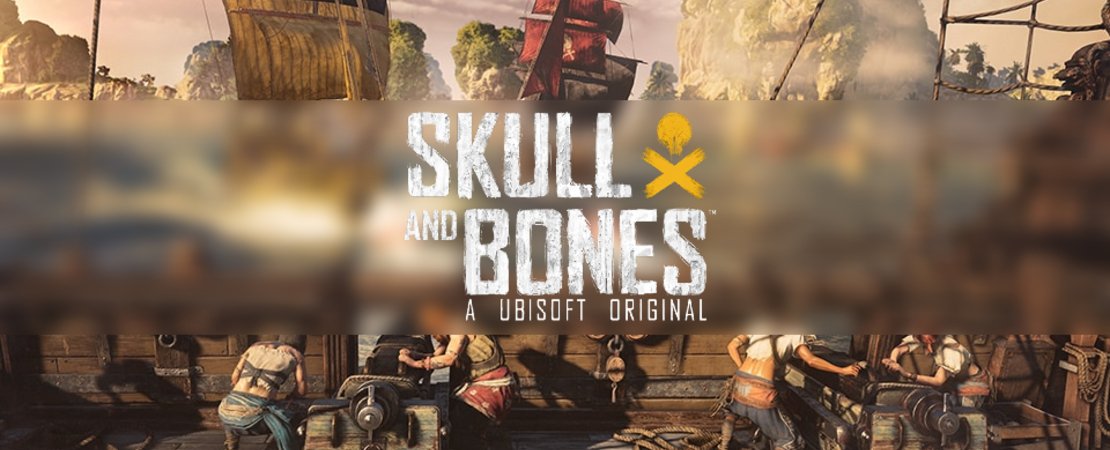 Skull and Bones - Ubisoft postpones it again