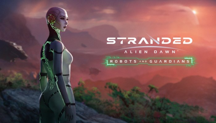 Stranded: Alien Dawn: All details about "Robots and Guardians"